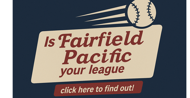 Is Fairfield Pacific your league?